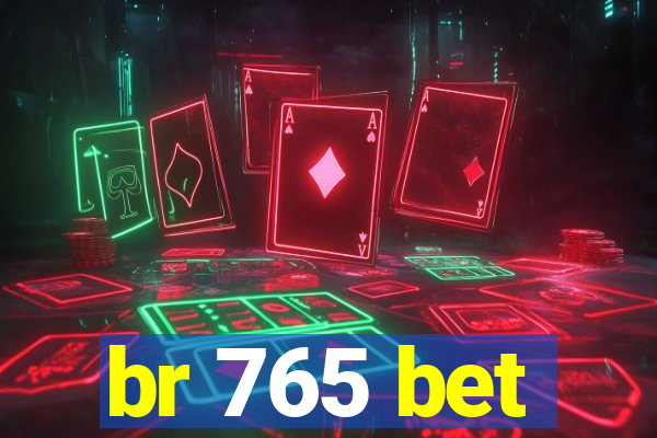 br 765 bet